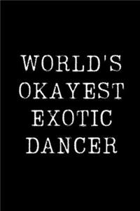 World's Okayest Exotic Dancer