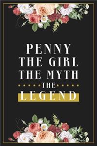 Penny The Girl The Myth The Legend: Lined Notebook / Journal Gift, 120 Pages, 6x9, Matte Finish, Soft Cover