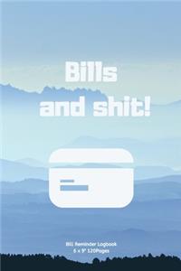 Bills and shit!