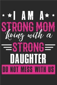 I am a strong mom living with a classy daughter do not mess with us