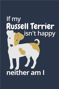 If my Russell Terrier isn't happy neither am I