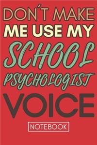 Don't Make Me Use My School Psychologist Voice