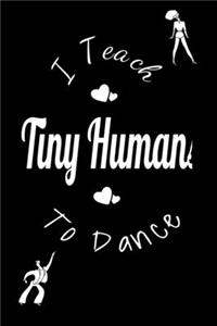 I Teach Tiny Humans To Dance Journal