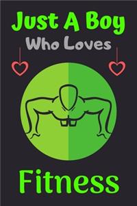 Just A Boy Who Loves Fitness