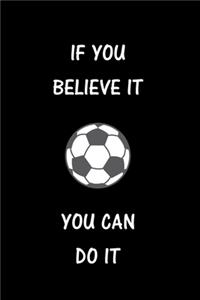 If You Believe It You Can Do It