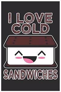 I Love Cold Sandwiches