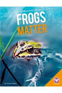 Frogs Matter