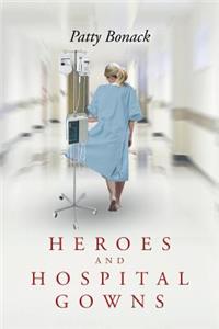 Heroes and Hospital Gowns