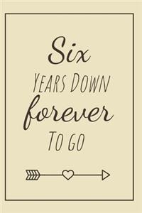 Six Years Down Forever To Go