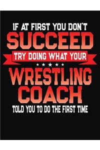 If At First You Don't Succeed Try Doing What Your Wrestling Coach Told You To Do The First Time