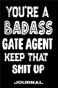 You're A Badass Gate Agent Keep That Shit Up