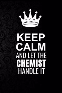 Keep Calm and Let the Chemist Handle It