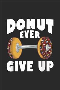 Donut Ever Give Up