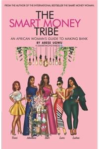 Smart Money Tribe: An African Woman's Guide to Making Bank