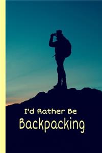 I Would Rather Be Backpacking