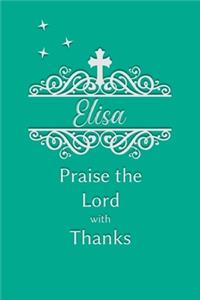 Elisa Praise the Lord with Thanks: Personalized Gratitude Journal for Women of Faith