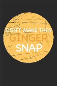 Don't make this Ginger snap