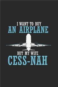 I Want To Buy An Airplane But My Wife Cess-Nah: Funny Airplane 2020 Planner - Weekly & Monthly Pocket Calendar - 6x9 Softcover Organizer - For Aviators, Runway, Cockpit And Aerospace Fan