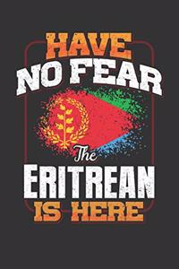 Have No Fear The Eritrean Is Here