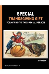 Special Thanksgiving Gift for Giving to the Special Person