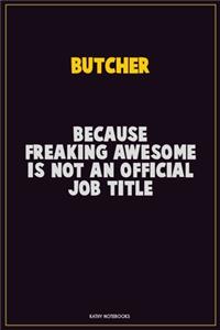 Butcher, Because Freaking Awesome Is Not An Official Job Title