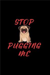 Stop Pugging Me
