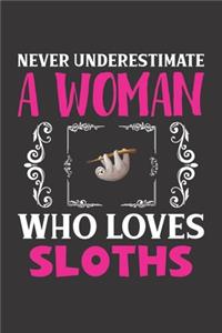 Never Underestimate A Woman Who Loves Sloths