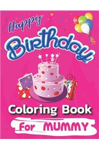 Happy Birthday Coloring Book for Mummy