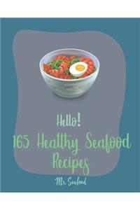 Hello! 165 Healthy Seafood Recipes
