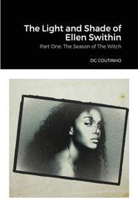 The Light and Shade of Ellen Swithin