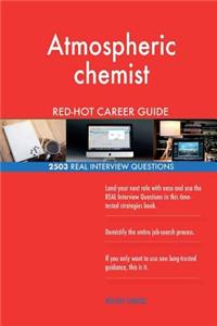 Atmospheric chemist RED-HOT Career Guide; 2503 REAL Interview Questions