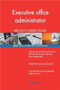 Executive office administrator RED-HOT Career; 2531 REAL Interview Questions