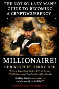 Not So Lazy Man's Guide to Becoming a Cryptocurrency Millionaire!
