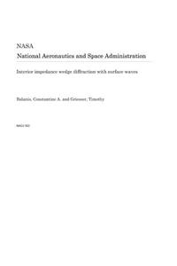 Interior Impedance Wedge Diffraction with Surface Waves