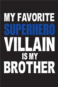 My Favorite Superhero Villain Is My Brother
