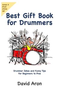 Best Gift Book for Drummers: Drummer Jokes and Funny Tips for Beginners to Pros