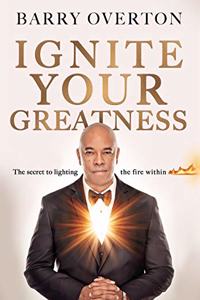 Ignite Your Greatness