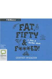 Fat, Fifty & F***ed!