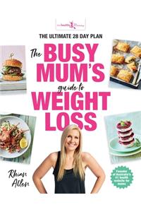 The Busy Mum's Guide to Weight Loss
