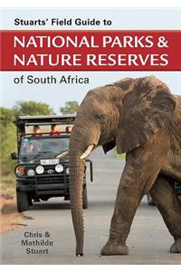 Stuarts' Field Guide to National Parks and Nature Reserves of South Africa