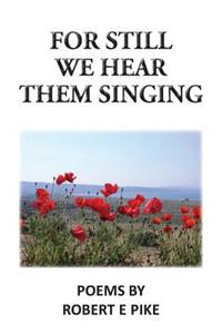 For Still We Hear Them Singing