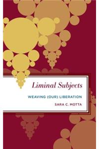 Liminal Subjects