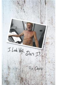 I Look Well, Don't I?