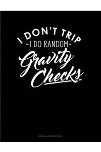 I Dont Trip I Do Random Gravity Checks: Cornell Notes Notebook