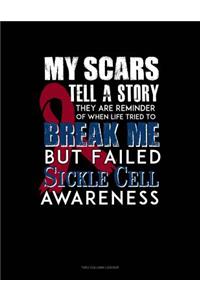 My Scars Tell a Story, They Are Reminder of When Life Tried to Break Me, But Failed - Sickle Cell Awareness
