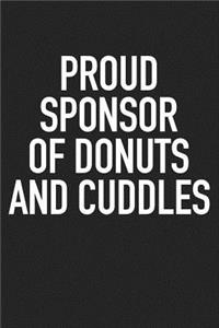 Proud Sponsor of Donuts and Cuddles