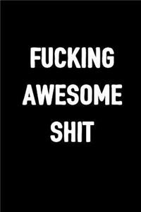 Fucking Awesome Shit