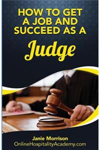How to Get a Job and Succeed as a Judge
