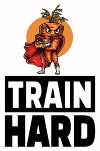 Train Hard