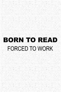 Born to Read Forced to Work